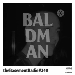 theBasement Radio #240 - Baldman Guest Mix
