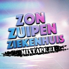Zon - Zuipen - Ziekenhuis Mixtape #1