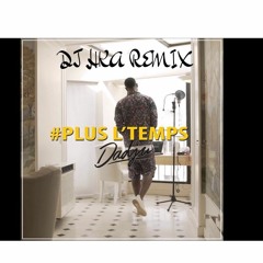 REMIX KIZOMBA 2019 DADJU - Plus L' temps x By' DJ HKA