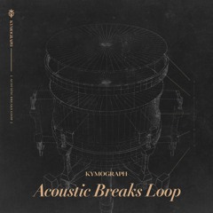 Acoustic Breaks Loop Demosong by KYMOGRAPH