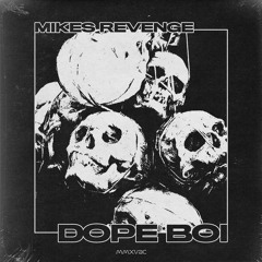 Mikes Revenge - Dope Boi