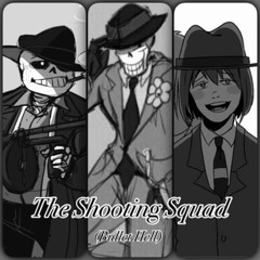 [Sudden Changes Bad Time Trio]The Shooting Squad By SFX   效果音