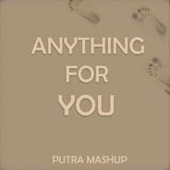 Excision Ft Akylla X Kaivon - Anything For You (Putra Mashup)