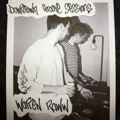 Downtown Groove Sessions 074 w/ Warren Raww