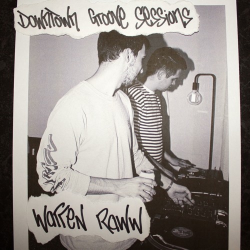 Downtown Groove Sessions 074 w/ Warren Raww