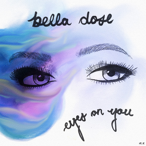 Eyes On You - BELLA DOSE