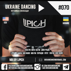 Ukraine Dancing Megamix - Podcast #070 (Mix by Lipich) [KISS FM 29.03.2019]