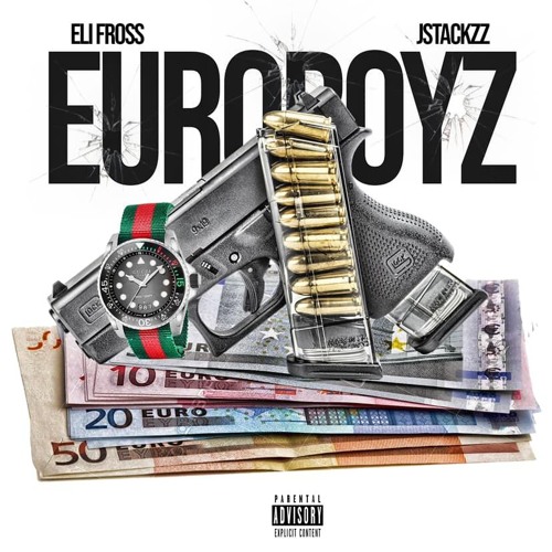 Eli Fross Feat. Jstackzz - Euro Boyz