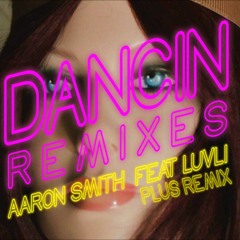Aaron Smith feat.Luvli-Dancin (Plus Remix)