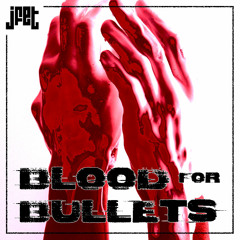 jFET - Blood for Bullets [[DOWNLOAD ME!!!]]