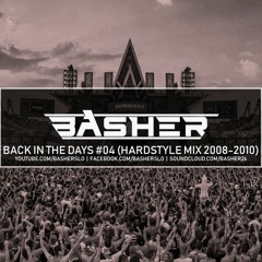 Basher - Back In The Days #4 (Hardstyle Mix 2008 - 2010)