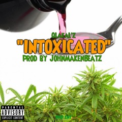 QLakaL'z  "INTOXICATED" prod. by JohnMakenBeatz