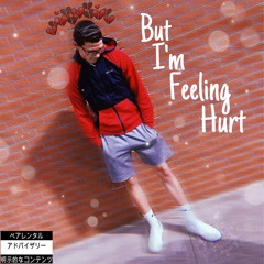 But I’m feeling hurt - Hiplikebilly (prod. lil tone)