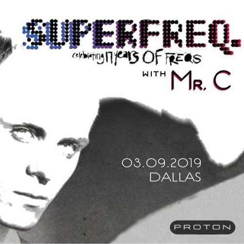 Mr.C - Superfreq 17th Anniversary in Dallas on March 9 2019 Part 2