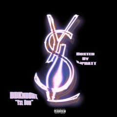BBKnight - YSL Don [Prod: FuckFlexboy] @DJPHATTT EXCLUSIVE *Video In Description*