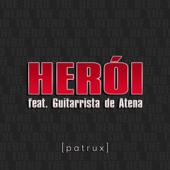 Herói feat. Guitarrista de Atena