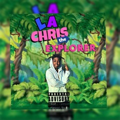 La Chriss- The Explorer (Prod. SniperJay)