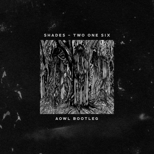SHADES - TWO ONE SIX (AOWL BOOTLEG)