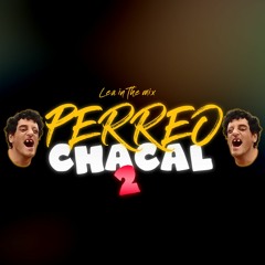 🔸 PERREO CHACAL 2 ✘ LITM !