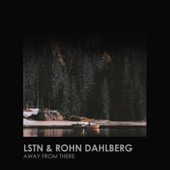 Lstn, Rohn Dahlberg - Away From There
