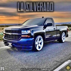 La Silverado - Nivel Codiciado Ft. Junior H