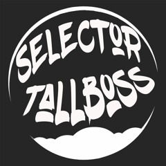Selector Tallboss - Party Mix Episode 01