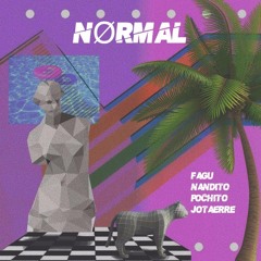 NORMAL (FAGU ft. NANDITO x POCHITO x JØTAERRE)