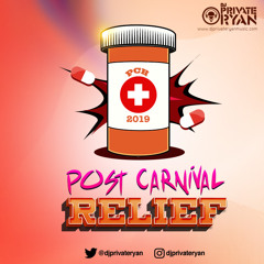 Private Ryan Presents Post Carnival Relief 2019