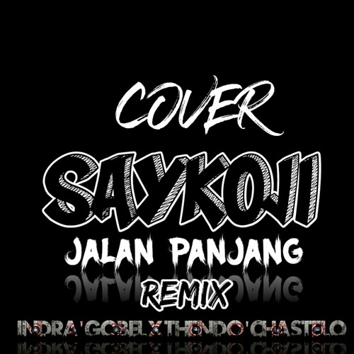 INDRA GOBEL FT THENDO CHASTELO - JALAN PANJANG =INSOMNIA REVOLUTION= MIXX 2K19 FULL!!!.mp3