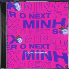 Minha ex só quer o next (Dj Tucho Mashup)