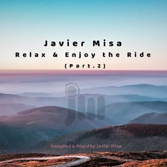 Relax & Enjoy The Ride (Part. 2)