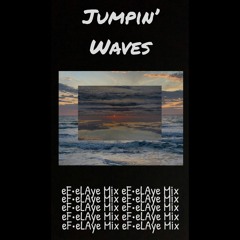 Jumpin' Waves (eF*eLAye Mix)