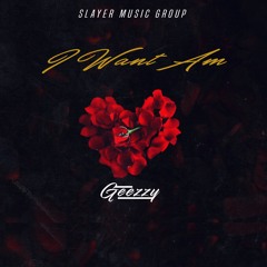 Geezzy - I Want Am