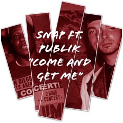 Come And Get Me Ft. Publik (Prod. Mike G's)