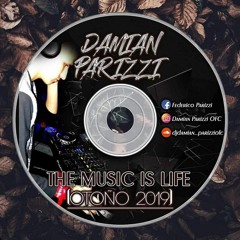 Dj Damian Parizzi - The Music Is Life (Otoño 2019)