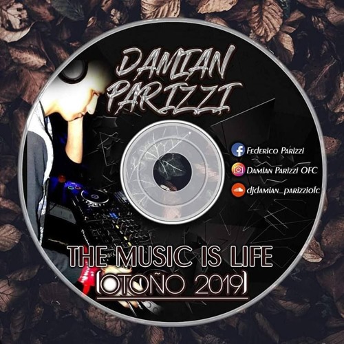 Dj Damian Parizzi - The Music Is Life (Otoño 2019)