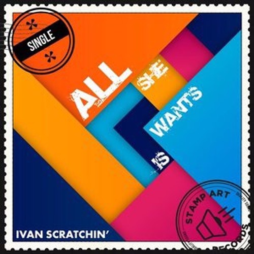 Ivan Scratchin' - All She Wants Is (Original Mix)