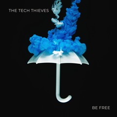 The Tech Thieves - Be Free