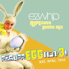 ezwhip RIPEcast Guest Mix