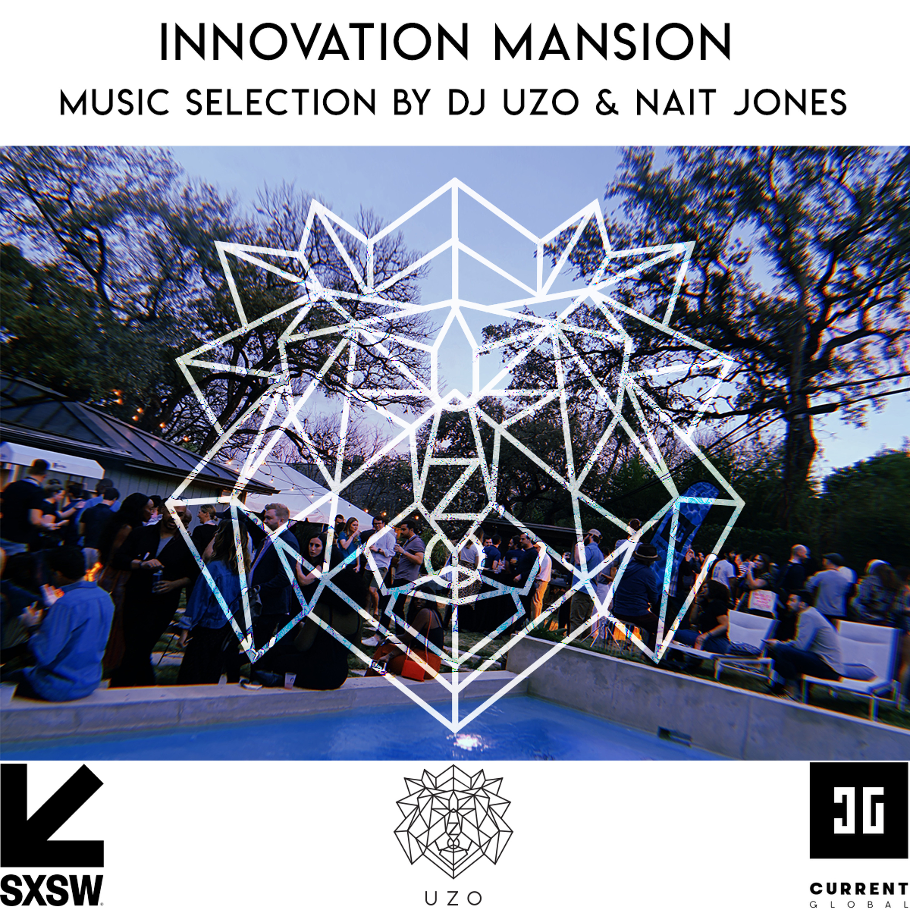 DJ UZO x NAIT JONES x CURRENT GLOBAL x INNOVATION MANSION x SXSW x FORBES episode artwork