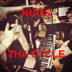 THA CYCLE-NUGS 2.0 (prod by NUGS)