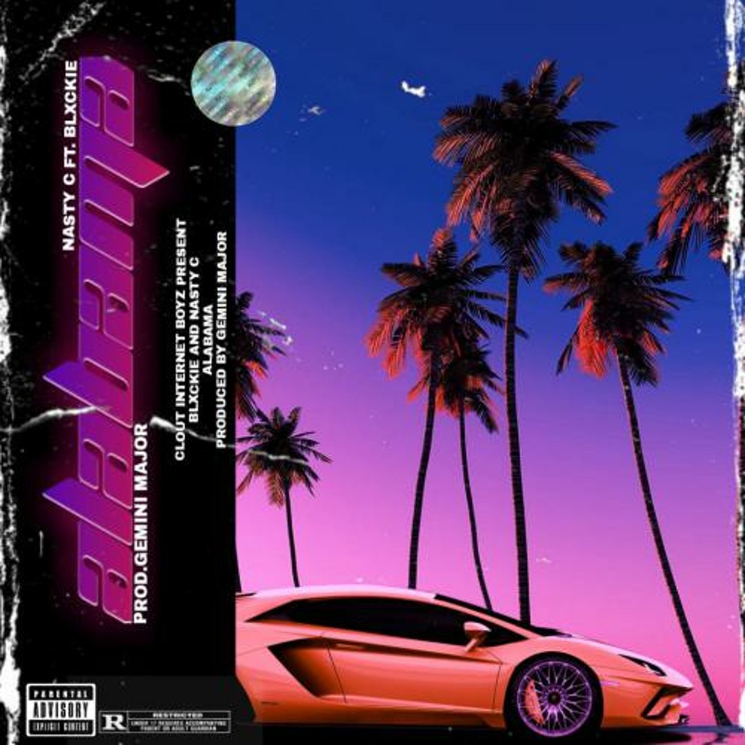 Stream Nasty C & Blxckie - Alabama (Prod. Gemini Major) by blxckie