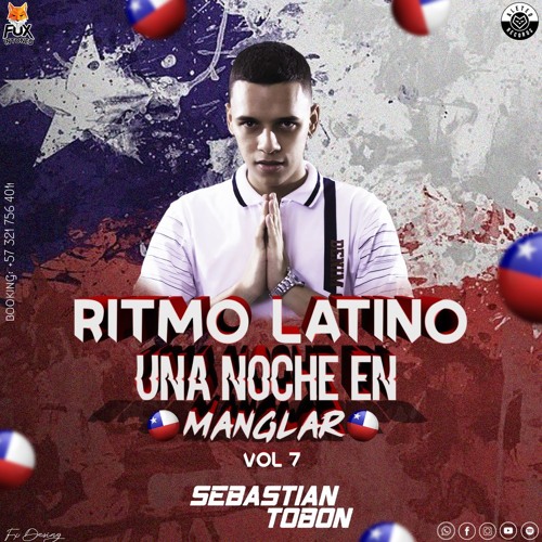 RITMO LATINO VOL7 BY SEBASTIAN TOBON MIXING(UNA NOCHE EN MANGLAR)