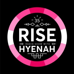 RISE Radio Show Vol. 35 | Mixed By Hyenah