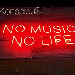 Konsciou$ - Music Is My Lif3