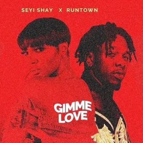 Seyi Shay Ft Runtown - Gimme Love Via: 9jaflaver.com