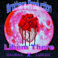 Brothers Production - Libem There. (2019)