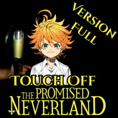 The Promised Neverland/ Opening Full/ Touch Off(COVER ESPAÑOL)