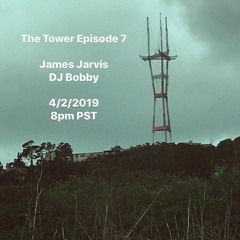 The Tower 007 feat. James Jarvis / Edward Takeover