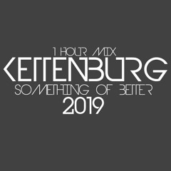 Kettenburg - Something Better Selection * 2019 * Free Download